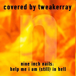 TweakerRay - Help Me I Am (Still) In Hell (Coverversion)